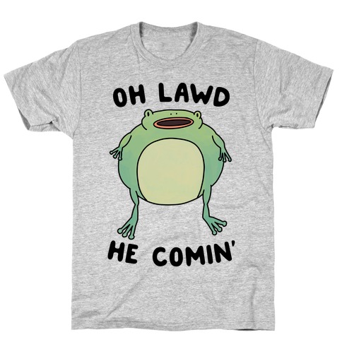 Oh Lawd He Comin' Frog T-Shirt