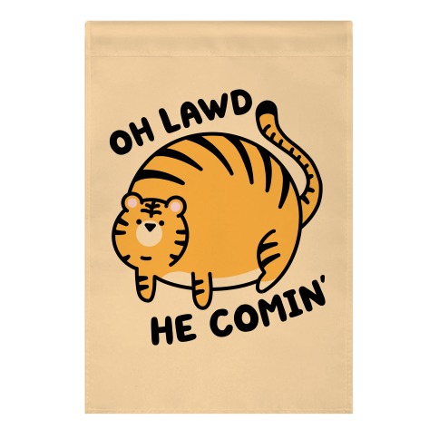 Oh Lawd He Comin' Tiger Garden Flag