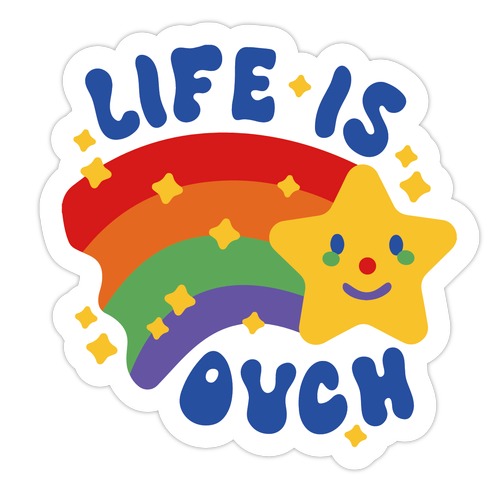 Life Is Ouch Shooting Star Die Cut Sticker