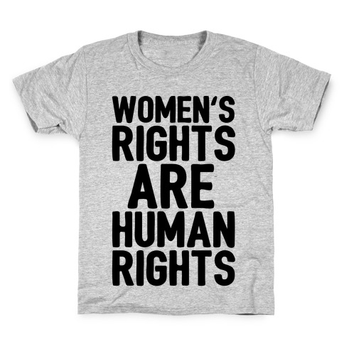 Women's Rights Are Human Rights Kids T-Shirt