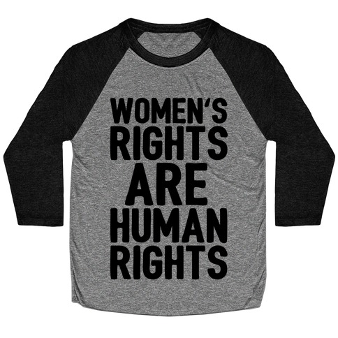 Women's Rights Are Human Rights Baseball Tee