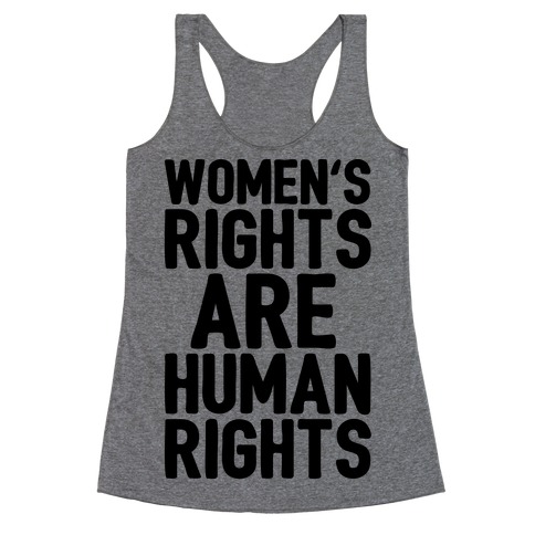 Women's Rights Are Human Rights Racerback Tank Top