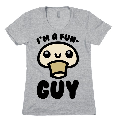 I'm A Fun Guy Womens T-Shirt