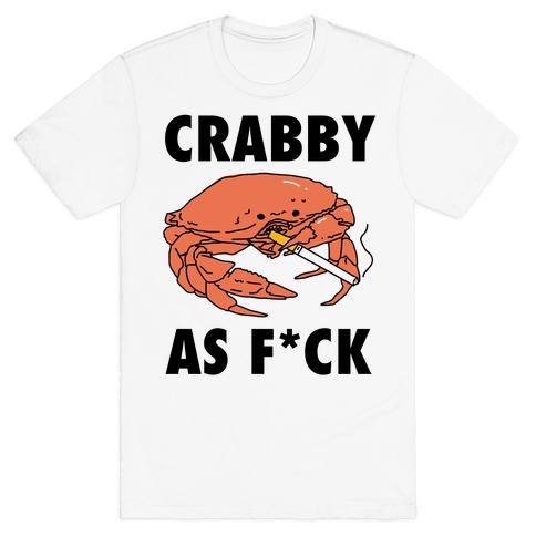 Crabby As F*CK T-Shirt