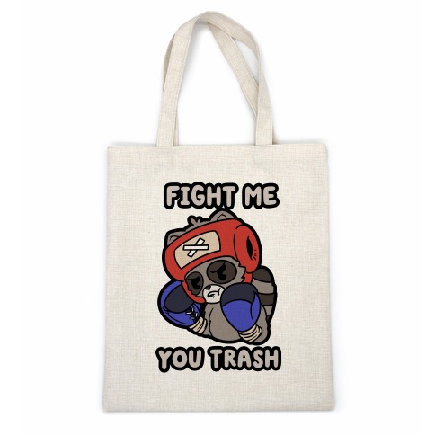 Fight Me You Trash Casual Tote