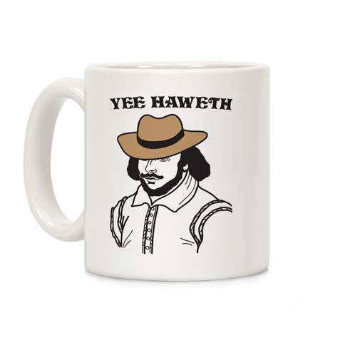 Yee Haweth Cowboy Shakespeare Coffee Mug