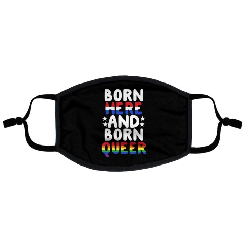 Born Here and Born Queer Flat Face Mask