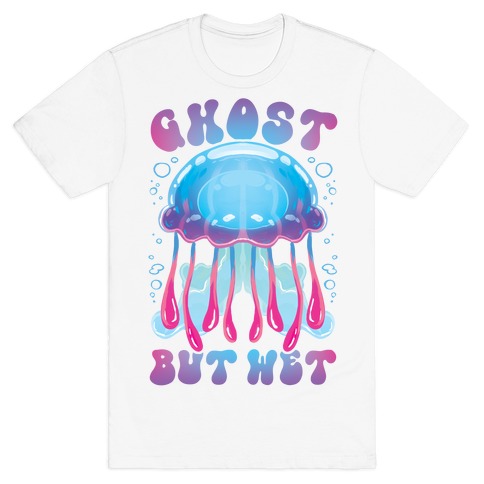 Ghost, But Wet T-Shirt