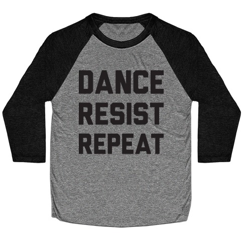 Dance Resist Repeat Baseball Tee