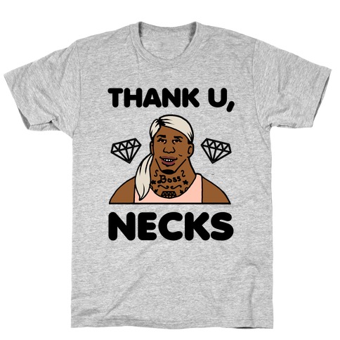 Thank U, Necks T-Shirt