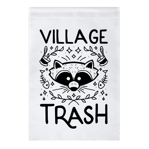 Village Trash Garden Flag