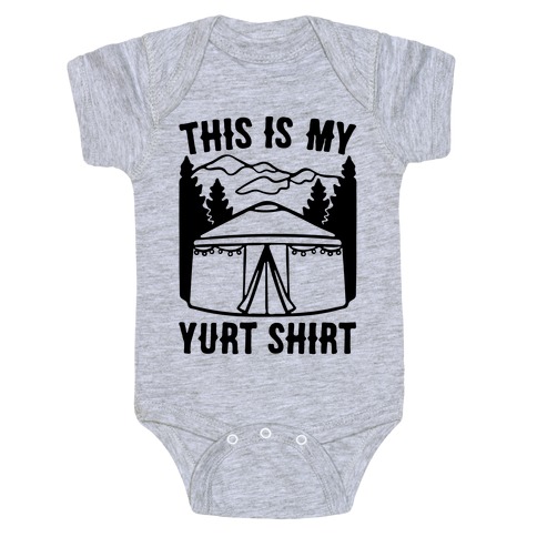 This Is My Yurt Shirt Baby One-Piece