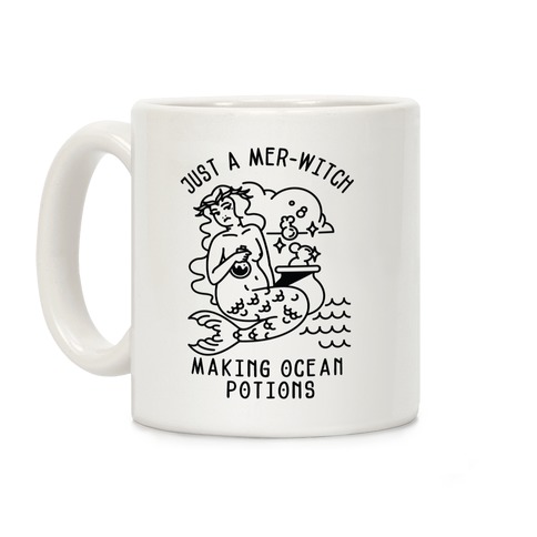 Just a Mer-Witch Making Ocean Potions Coffee Mug