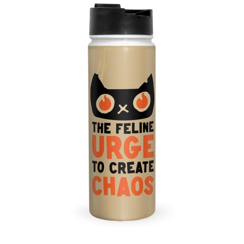 The Feline Urge To Create Chaos  Travel Mug