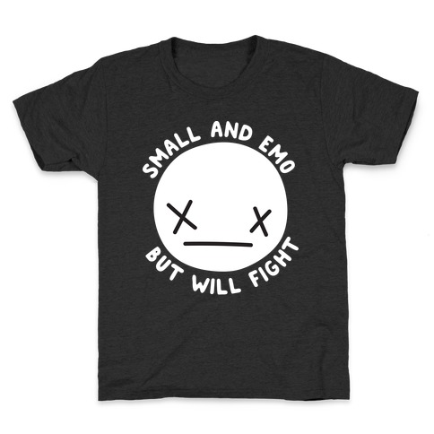 Small And Emo But Will Fight Kids T-Shirt
