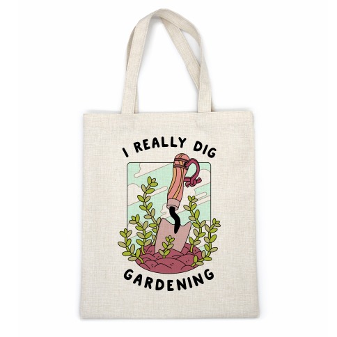 I Really Dig Gardening Casual Tote