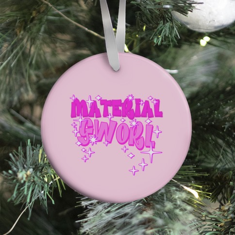 MATERIAL GWORL Ornament