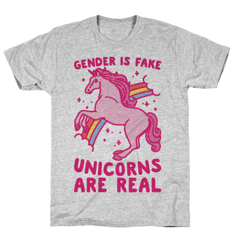 Gender Is Fake Unicorns Are Real - TShirt - HUMAN