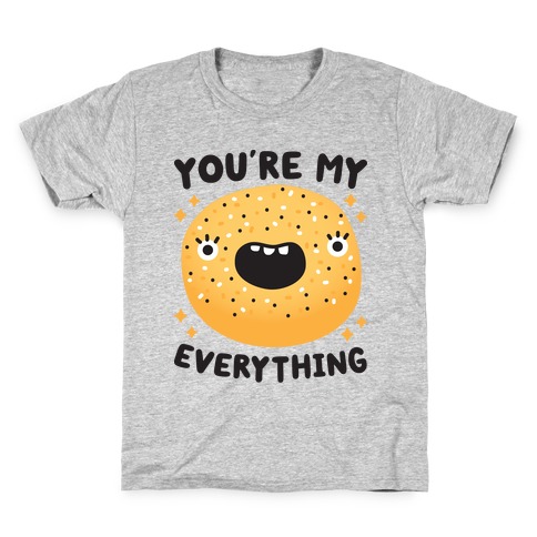You're My Everything Bagel Kids T-Shirt