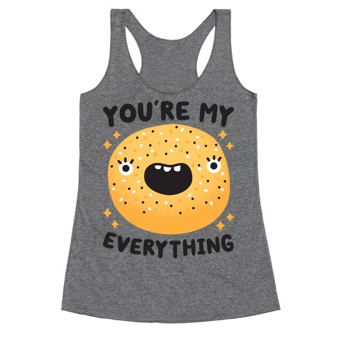 You're My Everything Bagel Racerback Tank Top