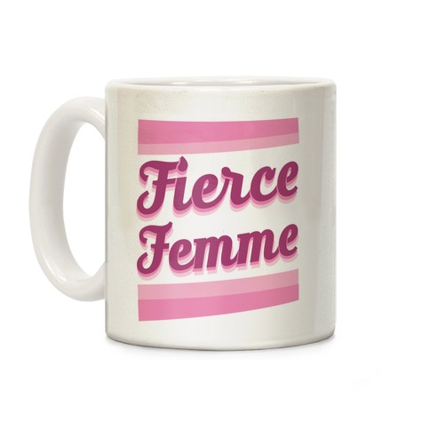 Fierce Femme Coffee Mug