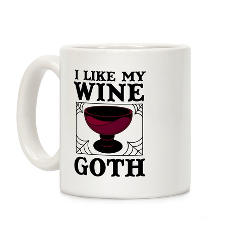I Like My Wine Goth Coffee Mug