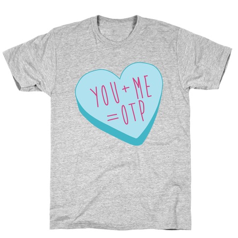 You + Me = OTP T-Shirt