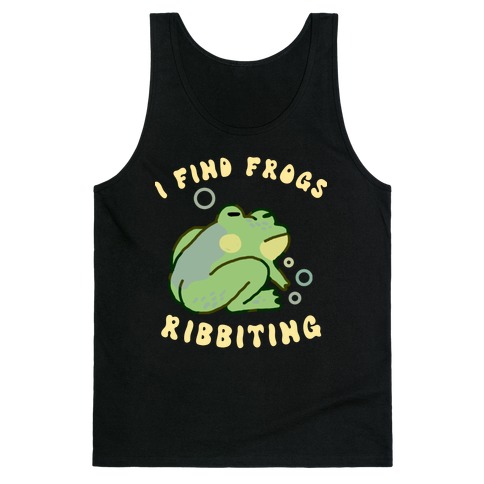 I Find Frogs Ribbiting Tank Top