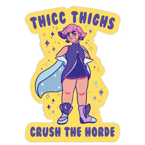 Thicc Thighs Crush The Horde Die Cut Sticker