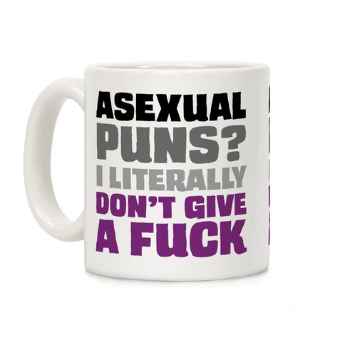 Asexual Puns? I literally Don't Give A F*** Coffee Mug