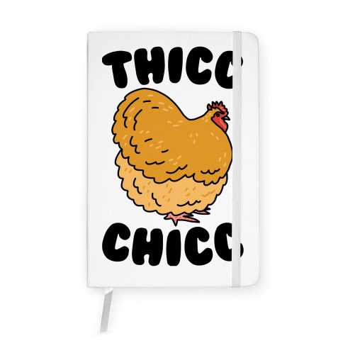 Thicc Chicc Chicken Notebook