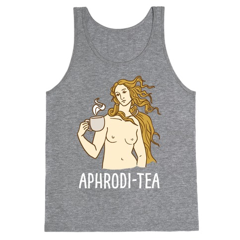 Aphrodi-tea Tank Top