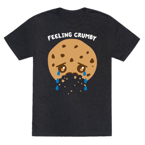Feeling Crumby Cookie T-Shirt