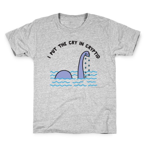 I Put The Cry In Cryptid Nessie Kids T-Shirt