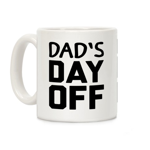 Dad's Day Off Coffee Mug
