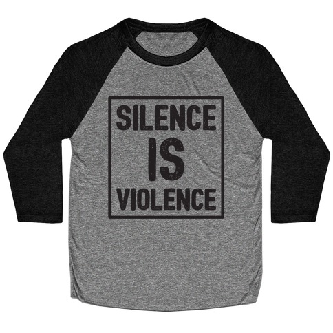 Silence Is Violence Baseball Tee