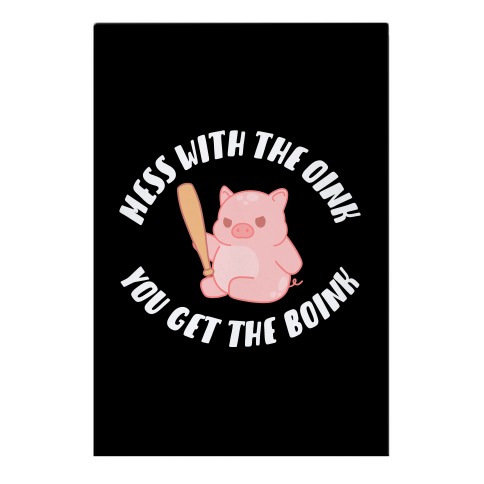 Mess With The Oink You Get The Boink Garden Flag