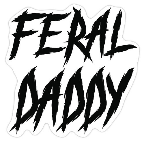 Feral Daddy Die Cut Sticker