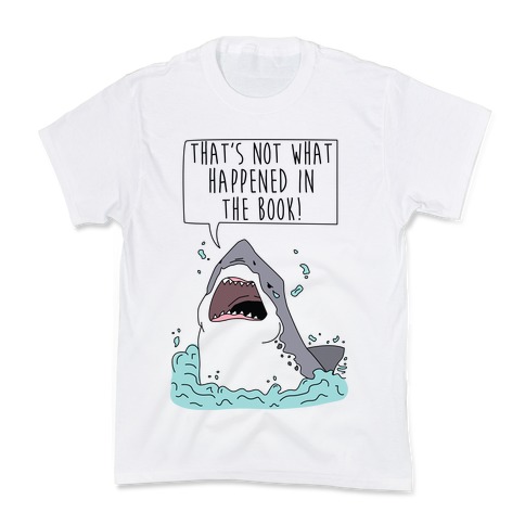 That's Not What Happened In The Book Shark Kids T-Shirt