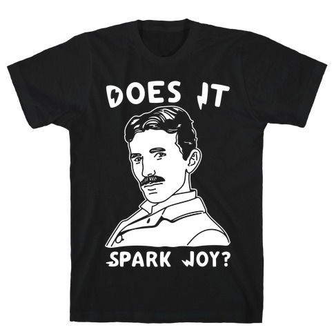 Does It Spark Joy Tesla Parody White Print T-Shirt