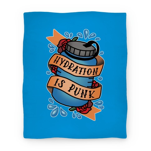 Hydration Is Punk Blanket