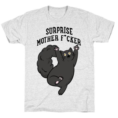 Surprise Mother F*cker T-Shirt
