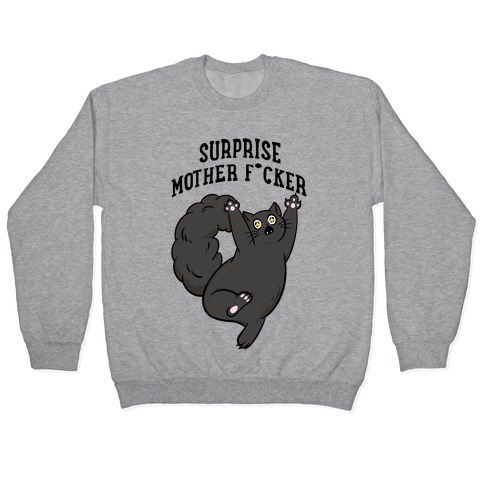 Surprise Mother F*cker Pullover
