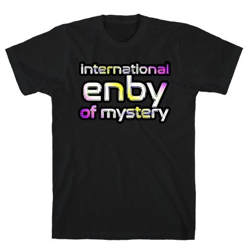 International ENBY of Mystery T-Shirt