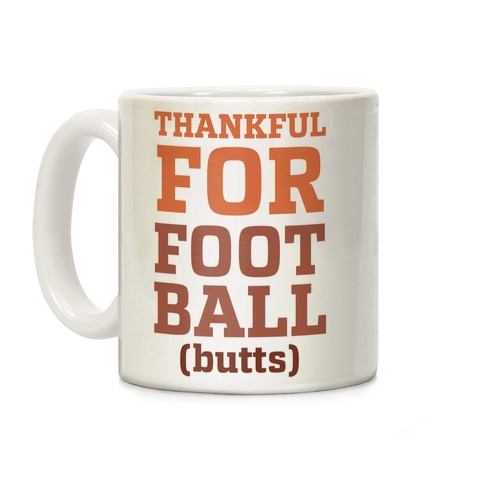 Thankful for Football Butts Coffee Mug