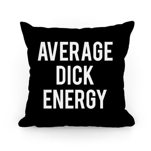 Average Dick Energy Pillow