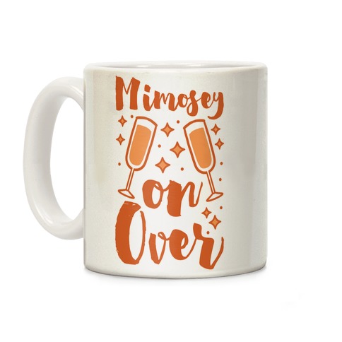 Mimosey on Over Coffee Mug