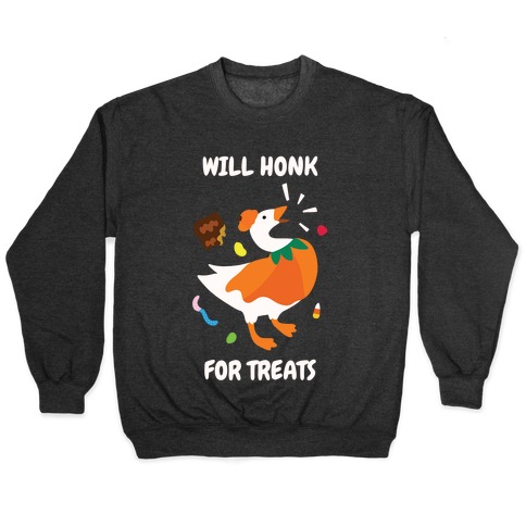 Will Honk for Treats Pullover