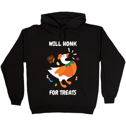 Will Honk for Treats Hooded Sweatshirt