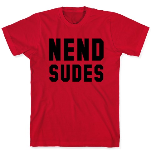 Nend Sudes T-Shirts | LookHUMAN